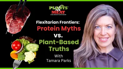 Flexitarian Journeys and Plant-Powered Insights: Tamara Park's Enlightening Dive into Plant vs. Meat
