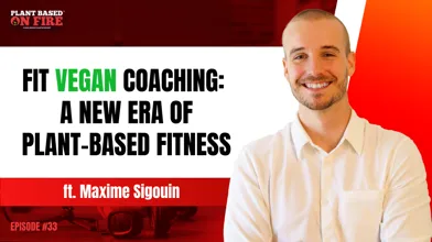 Maxime Sigouin: Revolutionizing Fitness with a Plant-Based Twist