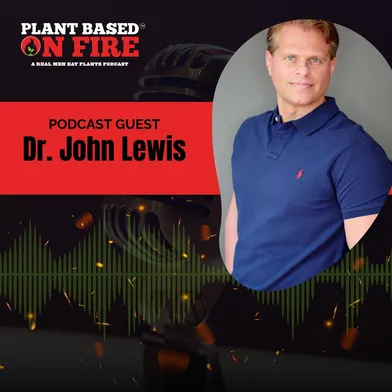 Transforming Health with Plant-Based Nutrition: Dr. John Lewis's Journey from Traditional Diet to D