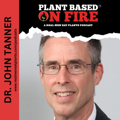 Inspiring Plant-Based Business: The visionary behind Nutritional Science, ft. Dr. John Tanner
