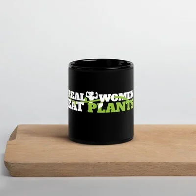 Real Women Eat Plants Black Glossy Mug